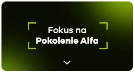 Fokus na pokolenie Alfa