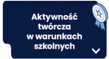 Aktywność twórcza w warunkach szkolnych