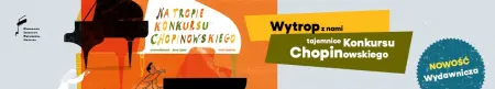 baner na tropie konkursu chopinowskiego