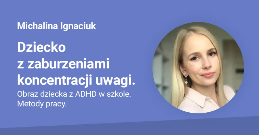 Dziecko z zaburzeniami koncentracji uwagi
