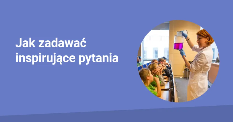 Jak zadawać inspirujące pytania