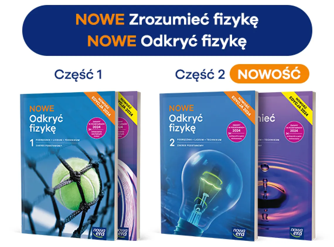 Serie NOWE Odkryć fizykę i NOWE Zrozumieć fizykę