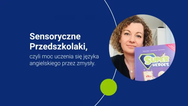 Sensoryczne Przedszkolaki, czyli moc uczenia się języka angielskiego przez zmysły