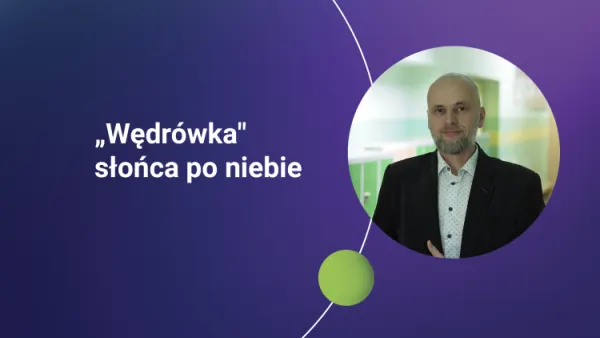 „Wędrówka” słońca po niebie