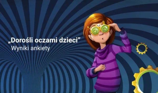 Dorośli oczami dzieci - wyniki ankiety